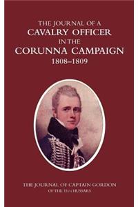 CAVALRY OFFICER IN THE CORUNNA CAMPAIGN 1808-1809THE JOURNAL OF CAPTAIN GORDON of the 15th Hussars