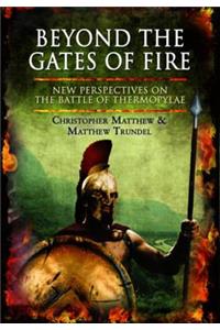 Beyond the Gates of Fire