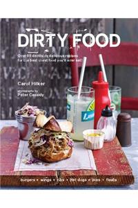 Dirty Food: Over 65 Devilishly Delicious Recipes for the Best Worst Food You'll Ever Eat!: Over 65 Devilishly Delicious Recipes for the Best Worst Food You'll Ever Eat!