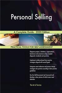 Personal Selling A Complete Guide - 2020 Edition
