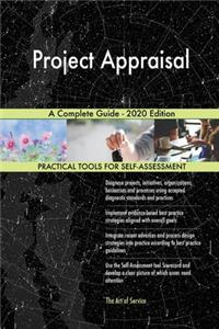 Project Appraisal A Complete Guide - 2020 Edition