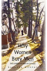 Why Women Bury Men