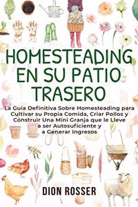 Homesteading en su patio trasero