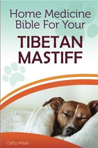 Home Medicine Bible for Your Tibetan Mastiff