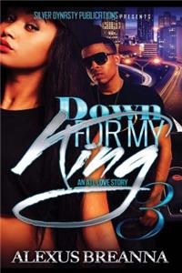 Down For My King 3