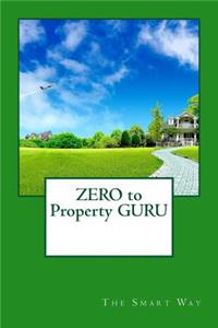 Zero to Property Guru
