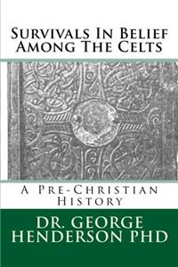 Survivals in Belief Among the Celts