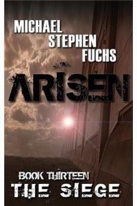 ARISEN, Book Thirteen - The Siege