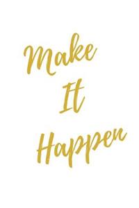 Make It Happen
