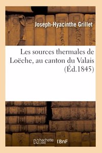 Les Sources Thermales de Loëche, Au Canton Du Valais