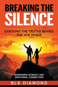 Breaking the Silence_ Exposing the Truths Behind the Hoe Phase