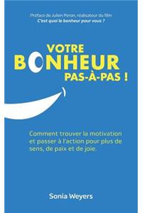 Votre bonheur pas à pas!