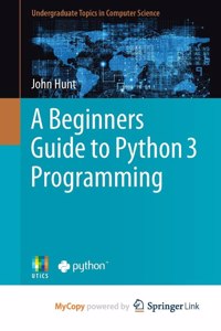 A Beginners Guide to Python 3 Programming