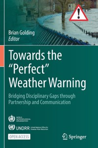 Towards the "Perfect" Weather Warning: Bridging Disciplinary Gaps Through Partnership and Communication