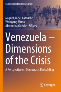 Venezuela – Dimensions of the Crisis: A Perspective on Democratic Backsliding