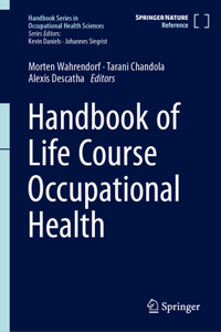 Handbook of Life Course Occupational Health