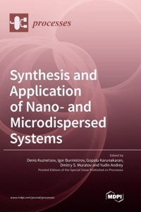 Synthesis and Application of Nano- and Microdispersed Systems