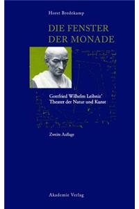 Die Fenster Der Monade: Gottfried Wilhem Leibniz' Theater Der Natur Und Kunst