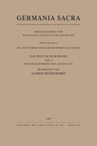 Die Bistümer Der Kirchenprovinz Mainz. Das Bistum Würzburg II. Die Bischofsreihe Von 1254 Bis 1455