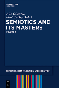 Semiotics and Its Masters. Volume 2