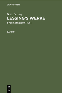 G. E. Lessing: Lessing's Werke. Band 9
