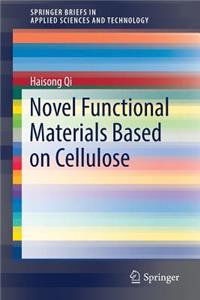 Novel Functional Materials Based on Cellulose