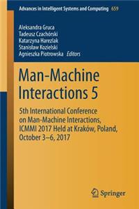 Man-Machine Interactions 5