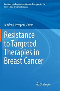 Resistance to Targeted Therapies in Breast Cancer