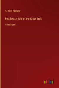 Swallow; A Tale of the Great Trek