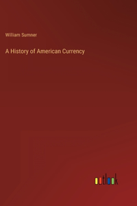 History of American Currency