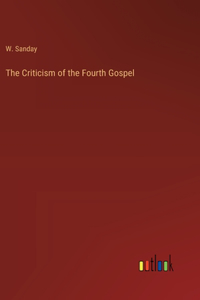 The Criticism of the Fourth Gospel