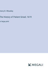 History of Patient Grisel, 1619: in large print