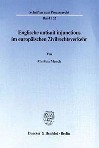 Englische Antisuit Injunctions Im Europaischen Zivilrechtsverkehr