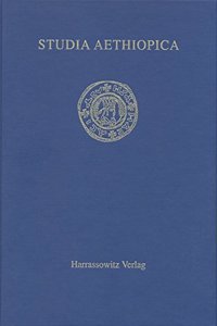 Studia Aethiopica: In Honour of Siegbert Uhlig on Occasion of His 65th Birthday