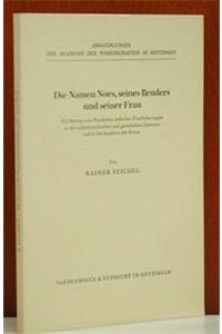 Die Namen Noes, Seines Bruders Und Seiner Frau: Ein Beitrag Zum Nachleben Judischer Uberlieferungen in Der Ausserkanonischen Und Gnostischen Literatur Und in Denkmalern Der Kunst