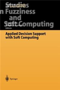 Applied Decision Support with Soft Computing