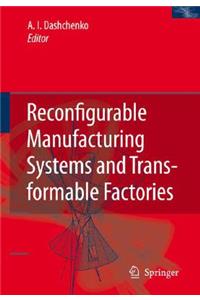 Reconfigurable Manufacturing Systems and Transformable Factories