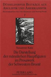 Die Darstellung der maennlichen Hauptfiguren im Prosawerk der Schwestern Bronte