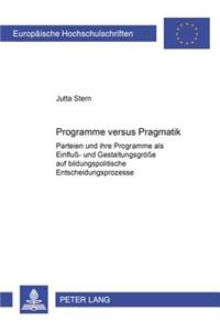 Programme Versus Pragmatik
