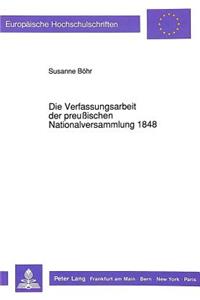 Die Verfassungsarbeit Der Preußischen Nationalversammlung 1848