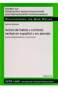 Actos de habla y cortesía verbal en español y en alemán