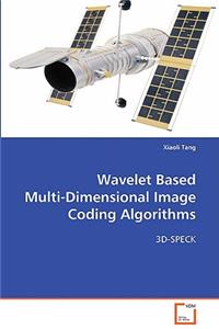 Wavelet Based Multi-Dimensional Image Coding Algorithms