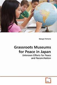 Grassroots Museums for Peace in Japan