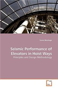 Seismic Performance of Elevators in Hoist Ways