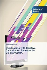 Overloading with Iterative Cancellation Receiver for Cellular CDMA