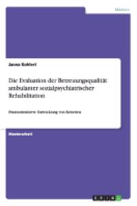 Evaluation der Betreuungsqualität ambulanter sozialpsychiatrischer Rehabilitation