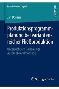 Produktionsprogrammplanung bei variantenreicher Fließproduktion