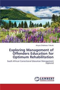 Exploring Management of Offenders Education for Optimum Rehabilitation