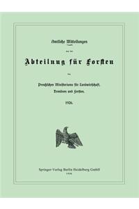 Amtliche Mitteilungen Aus Der Abteilung Für Forsten Des Preußischen Ministeriums Für Landwirtschaft, Domänen Und Forsten