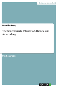 Themenzentrierte Interaktion. Theorie und Anwendung